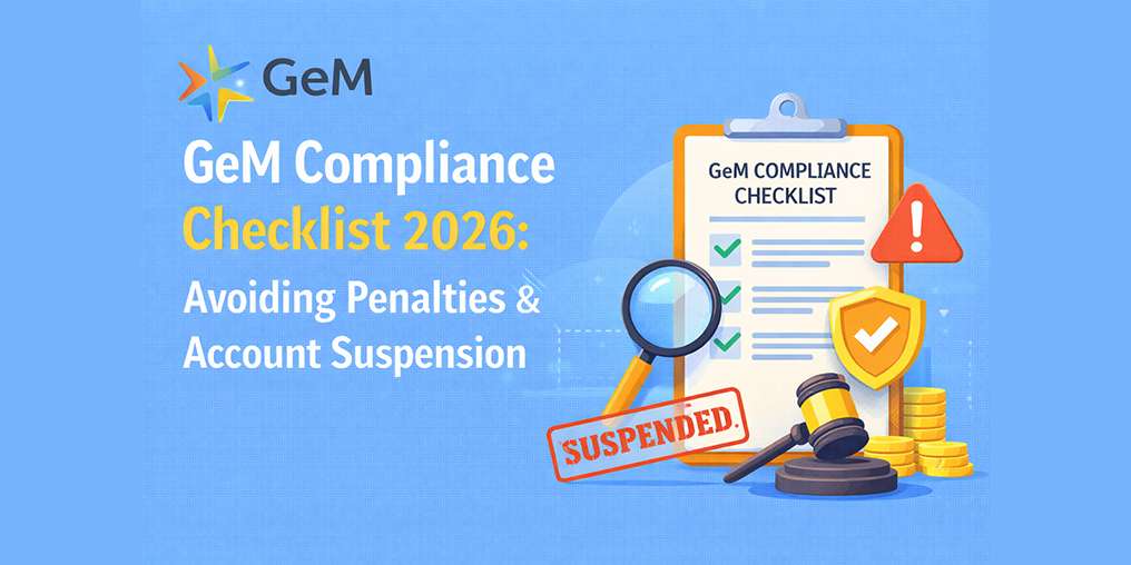 GeM Compliance Checklist 2026: Avoiding Penalties & Account Suspension
